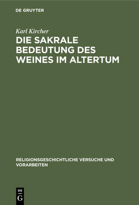 Kircher |  Die sakrale Bedeutung des Weines im Altertum | eBook | Sack Fachmedien