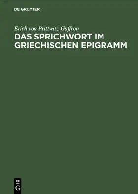 Prittwitz-Gaffron |  Das Sprichwort im griechischen Epigramm | eBook | Sack Fachmedien