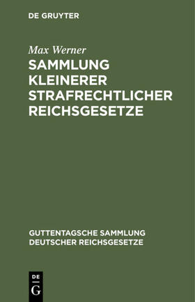Werner |  Sammlung kleinerer strafrechtlicher Reichsgesetze | eBook | Sack Fachmedien