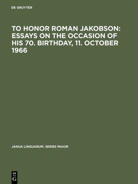  To honor Roman Jakobson : essays on the occasion of his 70. birthday, 11. October 1966 | eBook | Sack Fachmedien