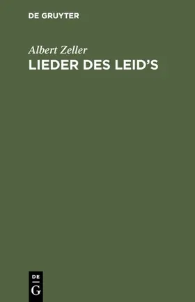 Zeller |  Lieder des Leid’s | eBook | Sack Fachmedien