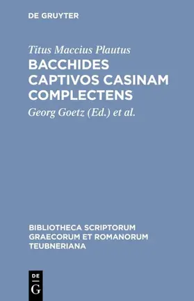 Plautus / Goetz / Schöll |  Bacchides captivos casinam complectens | eBook | Sack Fachmedien