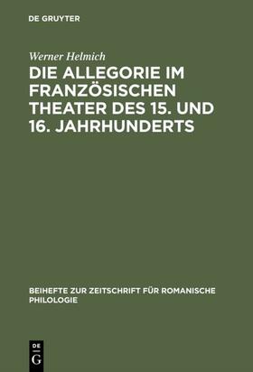 Helmich |  Die Allegorie im französischen Theater des 15. und 16. Jahrhunderts | eBook | Sack Fachmedien