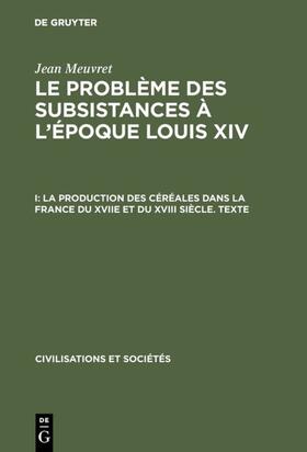 Meuvret |  La production des céréales dans la France du XVIIe et du XVIII siècle – Texte | eBook | Sack Fachmedien