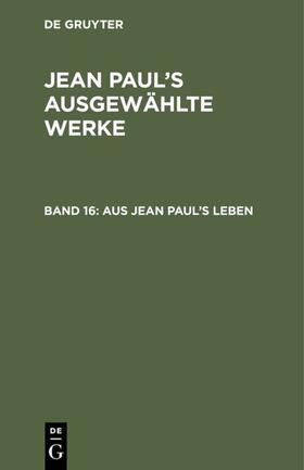 Paul |  Aus Jean Paul’s Leben | eBook | Sack Fachmedien