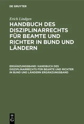 Lindgen |  Erich Lindgen: Handbuch des Disziplinarrechts für Beamte und Richter in Bund und Ländern. Ergänzungsband | eBook | Sack Fachmedien