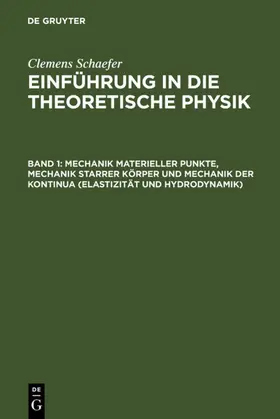 Schaefer |  Mechanik materieller Punkte, Mechanik starrer Körper und Mechanik der Kontinua (Elastizität und Hydrodynamik) | eBook | Sack Fachmedien