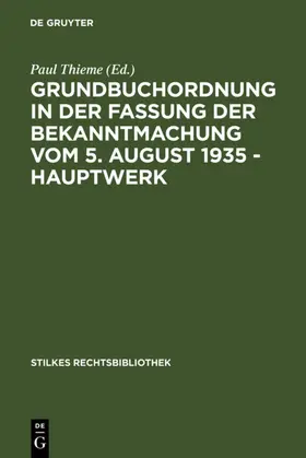 Thieme |  Grundbuchordnung in der Fassung der Bekanntmachung vom 5. August 1935 – Hauptwerk | eBook | Sack Fachmedien