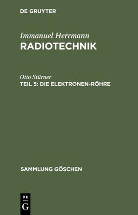 Stürner |  Die Elektronen-Röhre | eBook | Sack Fachmedien