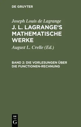 Crelle / Lagrange |  Die Vorlesungen über die Functionen-Rechnung | eBook | Sack Fachmedien