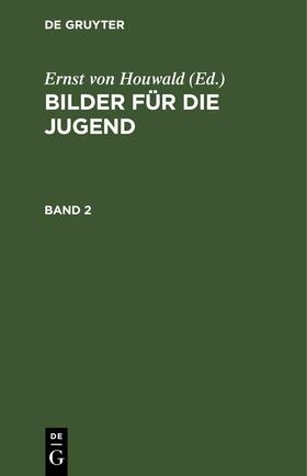 Houwald |  Bilder für die Jugend. Band 2 | eBook | Sack Fachmedien