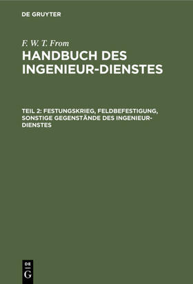 From |  Festungskrieg, Feldbefestigung, sonstige Gegenstände des Ingenieur-Dienstes | eBook | Sack Fachmedien