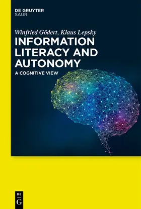 Gödert / Lepsky |  Information Literacy and Autonomy | Buch |  Sack Fachmedien