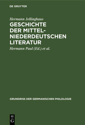 Jellinghaus / Paul / Betz |  Geschichte der mittelniederdeutschen Literatur | eBook | Sack Fachmedien
