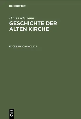 Lietzmann |  Ecclesia catholica | eBook | Sack Fachmedien