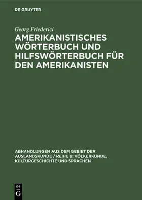 Friederici |  Amerikanistisches Wörterbuch und Hilfswörterbuch für den Amerikanisten | eBook | Sack Fachmedien