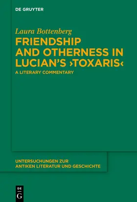 Bottenberg |  Friendship and Otherness in Lucian’s ›Toxaris‹ | Buch |  Sack Fachmedien