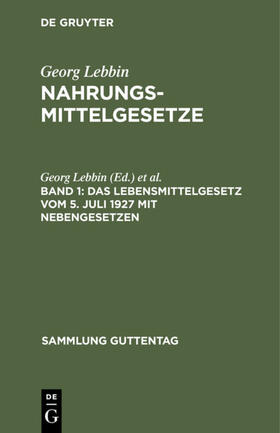 Lebbin / Gießner |  Das Lebensmittelgesetz vom 5. Juli 1927 mit Nebengesetzen | eBook | Sack Fachmedien