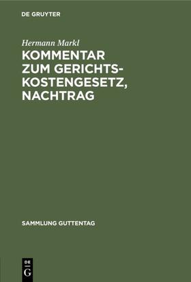 Markl |  Kommentar zum Gerichtskostengesetz, Nachtrag | eBook | Sack Fachmedien