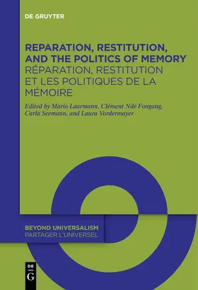 Laarmann / Vordermayer / Ndé Fongang |  Reparation, Restitution, and the Politics of Memory / Réparation, restitution et les politiques de la mémoire | Buch |  Sack Fachmedien