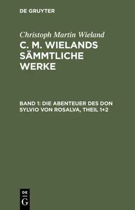 Wieland |  Die Abenteuer des Don Sylvio von Rosalva, Theil 1+2 | eBook | Sack Fachmedien