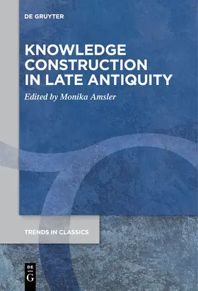 Amsler |  Knowledge Construction in Late Antiquity | Buch |  Sack Fachmedien