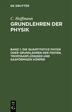 Hoffmann |  Die quantitative Physik oder Grundlehren der festen, tropfbarflüssigen und gasförmigen Körper | eBook | Sack Fachmedien