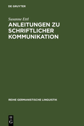 Ettl |  Anleitungen zu schriftlicher Kommunikation | eBook | Sack Fachmedien