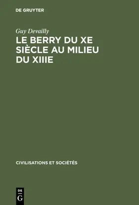 Devailly |  Le Berry du Xe siècle au milieu du XIIIe | eBook | Sack Fachmedien