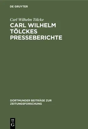 Tölcke / Herzig | Carl Wilhelm Tölckes Presseberichte | E-Book | sack.de