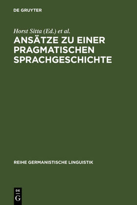 Sitta / Universität &lt / Zürich&gt | Ansätze zu einer pragmatischen Sprachgeschichte | E-Book | sack.de