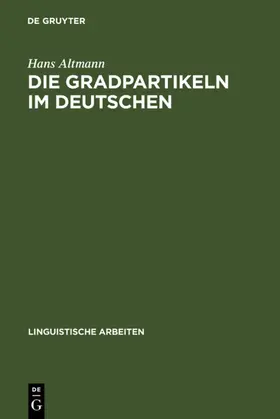 Altmann |  Die Gradpartikeln im Deutschen | eBook | Sack Fachmedien