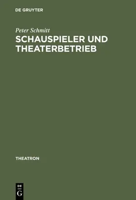 Schmitt |  Schauspieler und Theaterbetrieb | eBook | Sack Fachmedien