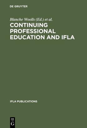 Woolls |  Continuing Professional Education and IFLA | eBook | Sack Fachmedien