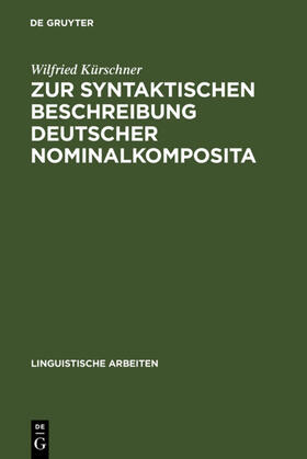 Kürschner |  Zur syntaktischen Beschreibung deutscher Nominalkomposita | eBook | Sack Fachmedien