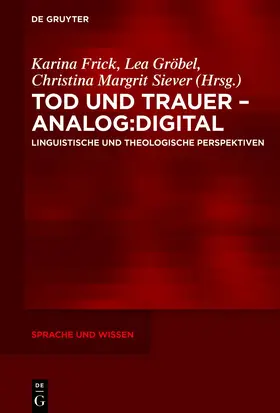 Frick / Gröbel / Siever |  Tod und Trauer - analog:digital | Buch |  Sack Fachmedien