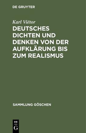 Viëtor |  Deutsches Dichten und Denken von der Aufklärung bis zum Realismus | eBook | Sack Fachmedien