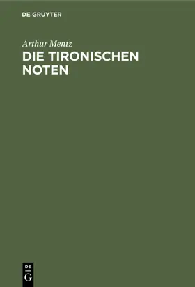 Mentz |  Die Tironischen Noten | eBook | Sack Fachmedien