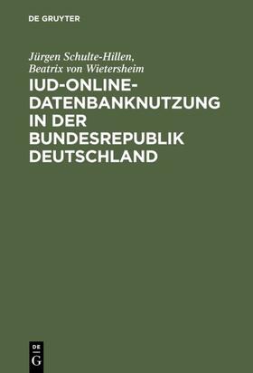 Schulte-Hillen / Wietersheim |  IuD-online-Datenbanknutzung in der Bundesrepublik Deutschland | eBook | Sack Fachmedien