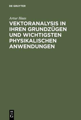 Haas |  Vektoranalysis in ihren Grundzügen und wichtigsten physikalischen Anwendungen | eBook | Sack Fachmedien