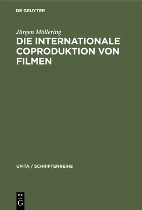 Möllering |  Die internationale Coproduktion von Filmen | eBook | Sack Fachmedien