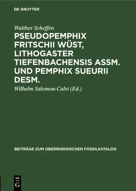 Scheffen / Salomon-Calvi |  Pseudopemphix Fritschii Wüst, Lithogaster tiefenbachensis Assm. und Pemphix Sueurii Desm. | eBook | Sack Fachmedien