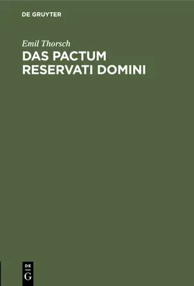 Thorsch |  Das pactum reservati domini | eBook | Sack Fachmedien