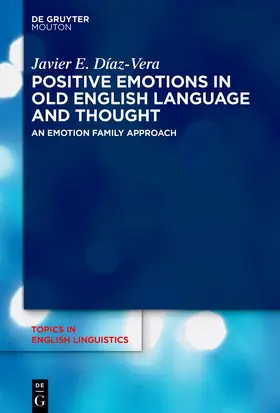 Díaz-Vera |  Positive Emotions in Old English Language and Thought | Buch |  Sack Fachmedien