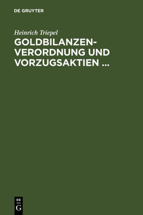 Triepel |  Goldbilanzen-Verordnung und Vorzugsaktien ... | eBook | Sack Fachmedien