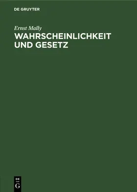 Mally |  Wahrscheinlichkeit und Gesetz | eBook | Sack Fachmedien