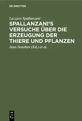 Spallanzani / Senebier / Michaelis |  Spallanzani’s Versuche über die Erzeugung der Thiere und Pflanzen | eBook | Sack Fachmedien