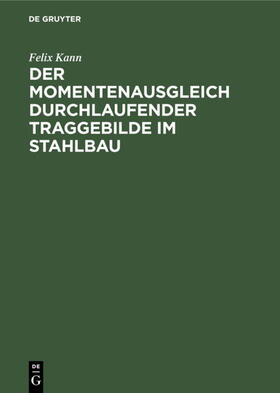 Kann |  Der Momentenausgleich durchlaufender Traggebilde im Stahlbau | eBook | Sack Fachmedien