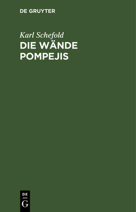 Schefold |  Die Wände Pompejis | eBook | Sack Fachmedien
