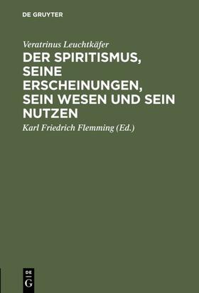 Leuchtkäfer / Flemming |  Der Spiritismus, seine Erscheinungen, sein Wesen und sein Nutzen | eBook | Sack Fachmedien
